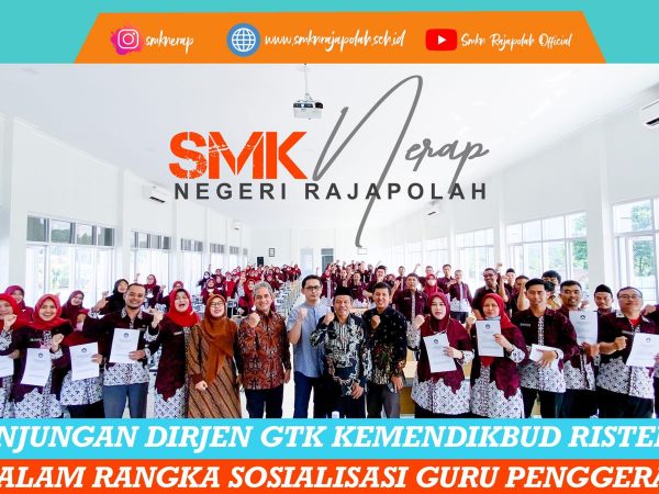 Kunjungan Dirjen GTK Kemendikbud Ristek RI ke SMK Negeri Rajapolah Dalam Rangka Sosialisasi GURU PENGGERAK